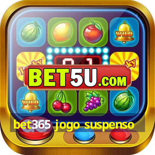 bet365 jogo suspenso